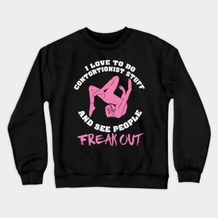 I Love To Do Contortionist Stuff People Freakout For Gymnast Crewneck Sweatshirt